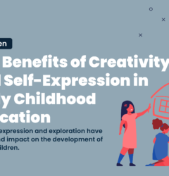 Unleash Your Child's Imagination - The Benefits of Creativity in Early Childhood Education