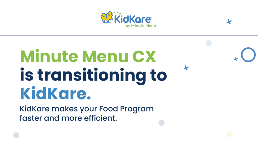 Minute Menu CX is transitioning to KidKare KidKare