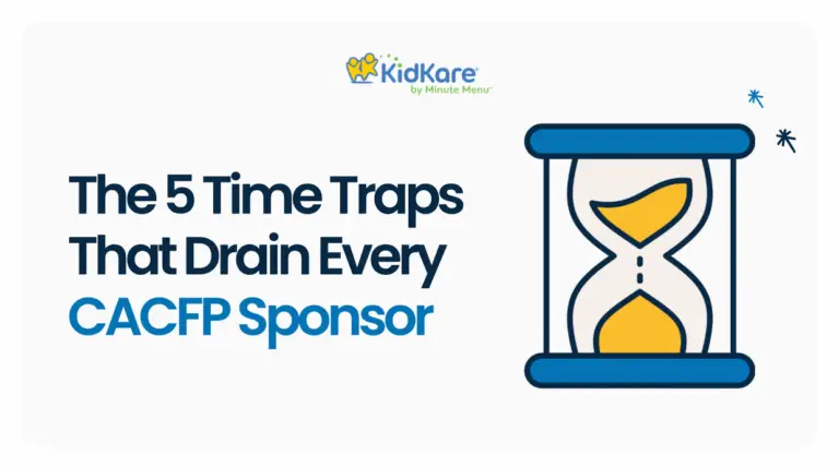 The 5 Time Traps That Drain Every CACFP Sponsor